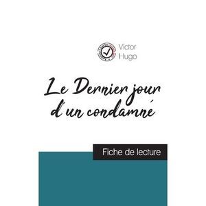 Le Dernier jour d'un condamné de Victor Hugo (fiche de lecture et analyse complè